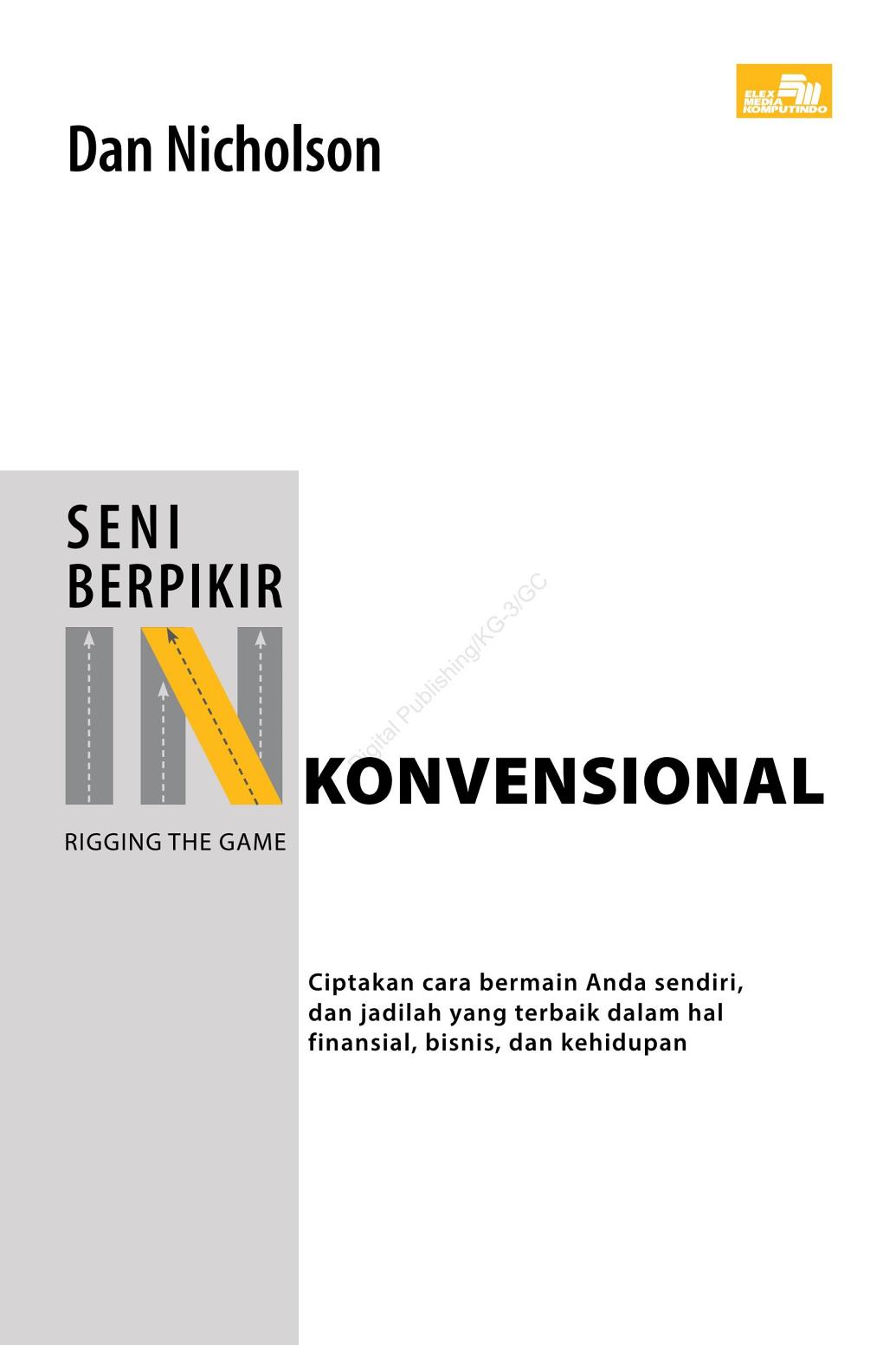 Cover SENI BERPIKIR INKOVENSIONAL :  Ciptakan cara bermain anda sendiri, dan jadilah yang terbaik dalam hal finansial, bisnis, dan kehidupan / DAN NICHOLSON