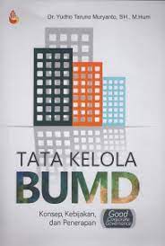 Cover TANGGUNG JAWAB PENGELOLAAN BUMD :  Kajian Empirik Mengenai Tugas, Wewenang, dan Tanggung Jawab Pengelolaan BUMD / Dr. YUDHO TARUNO MURYANTO, S.H., M.Hum.