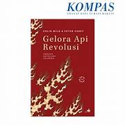 Cover GELORA API REVOLUSI :  Sebuah Antologi Sejarah / COLIN WILD