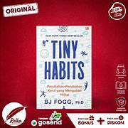 Cover TINY HABITS :  Perubahan-Perubahan Kecil Yang Mengubah Hidup / BJ. FOGG, PhD