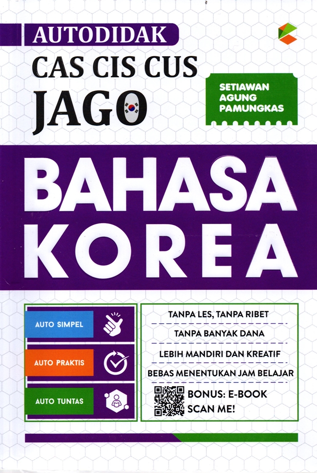 Cover AUTODIDAK CAS CIS CUS JAGO BAHASA KOREA :  Bahasa Korea / SETIAWAN AGUNG PAMUNGKAS