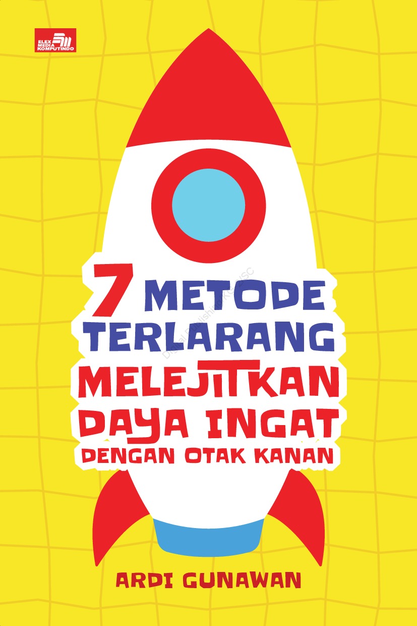 Cover 7 METODE TERLARANG MELEJITKAN DAYA INGAT DENGAN OTAK KANAN / ARDI GUNAWAN