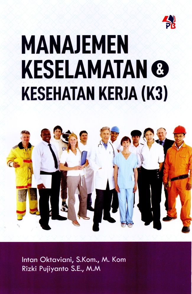 Cover MANAJEMEN KESELAMATAN & KESEHATAN KERJA (K3) :  - / INTAN OKTAVIANI, S.Kom., M.Kom.