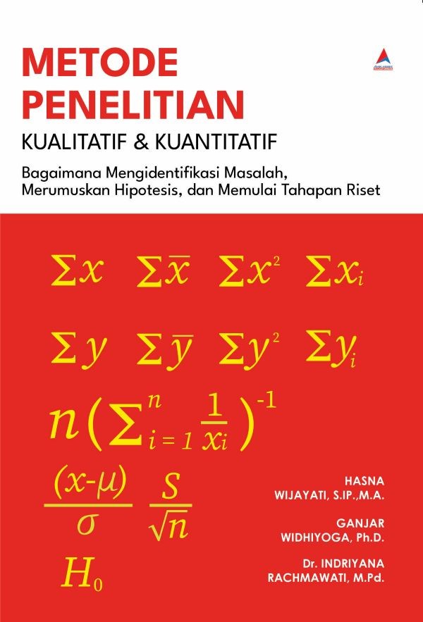 Cover METODE PENELITIAN KUALITATI & KUANTITATIF :  Bagaimana Mengidentifikasi Masalah, Merumuskan Hipotesis, dan Memulai Tahapan Riset / HASNA WIJAYANTI, S.IP., M.A.
