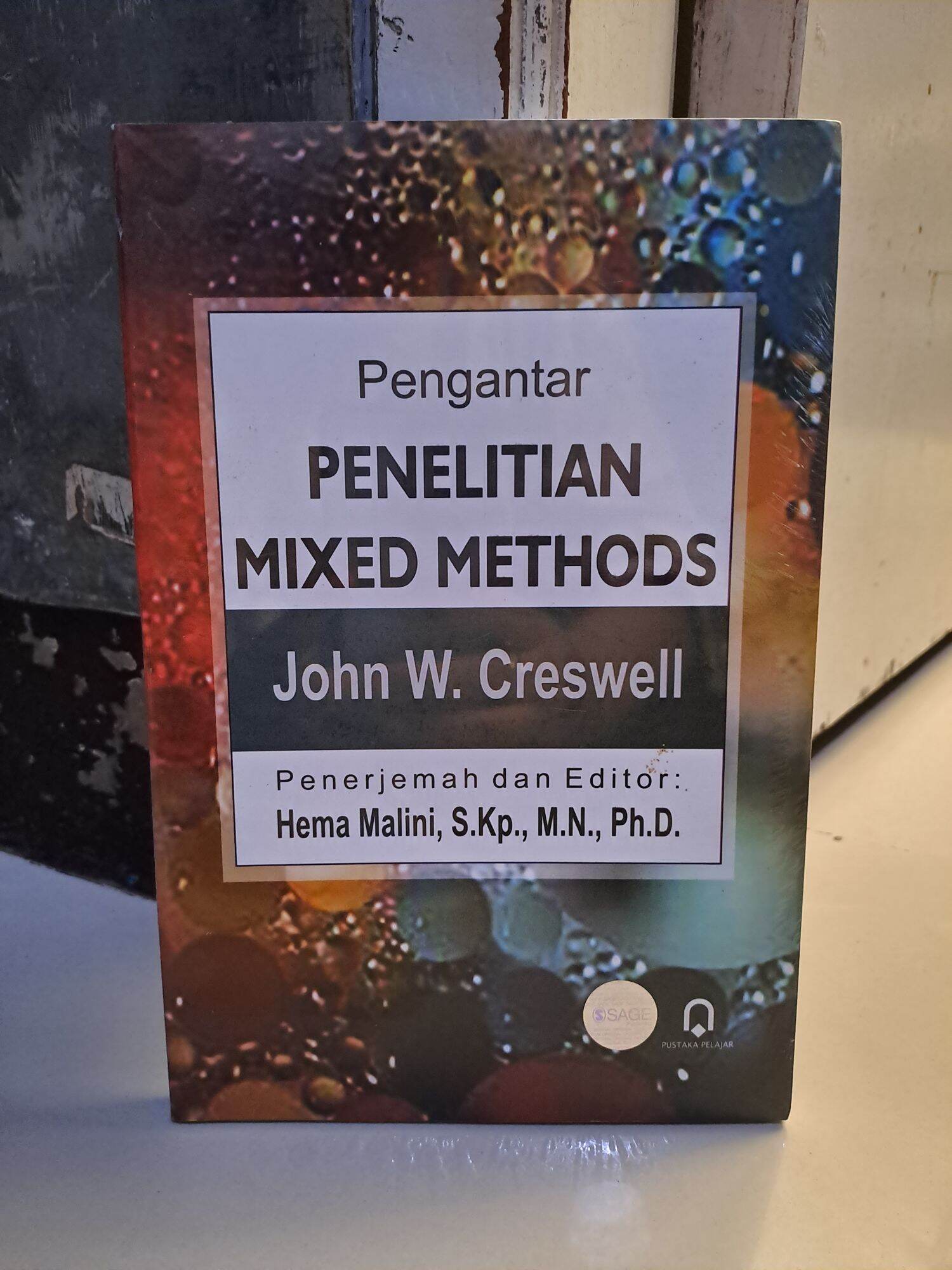 Cover PENGANTAR PENELITIAN MIXED METHODS :  - / JOHN W. CRESWELL