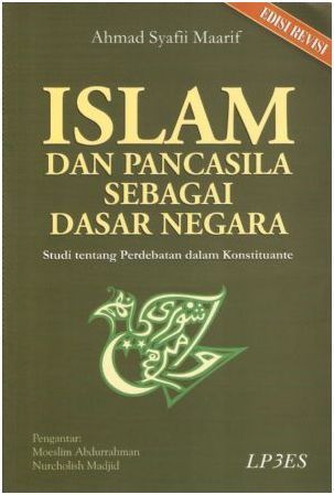 Cover ISLAM DAN PANCASILA SEBAGAI DASAR NEGARA :  Studi Tentang Perdebatan Dalam Konstituante / AHMAD SYAFII MAARIF