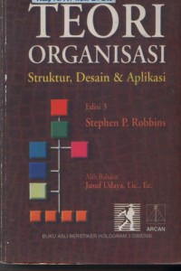 Cover TEORI ORGANISASI STRUKTUR, DESAIN & APLIKASI :  - / STEPHEN P. ROBBINS