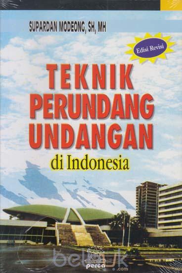 Cover TEKNIK PERUNDANG-UNDANGAN DI INDONESIA :  - / SUPARDAN MODEONG, SH., MH.