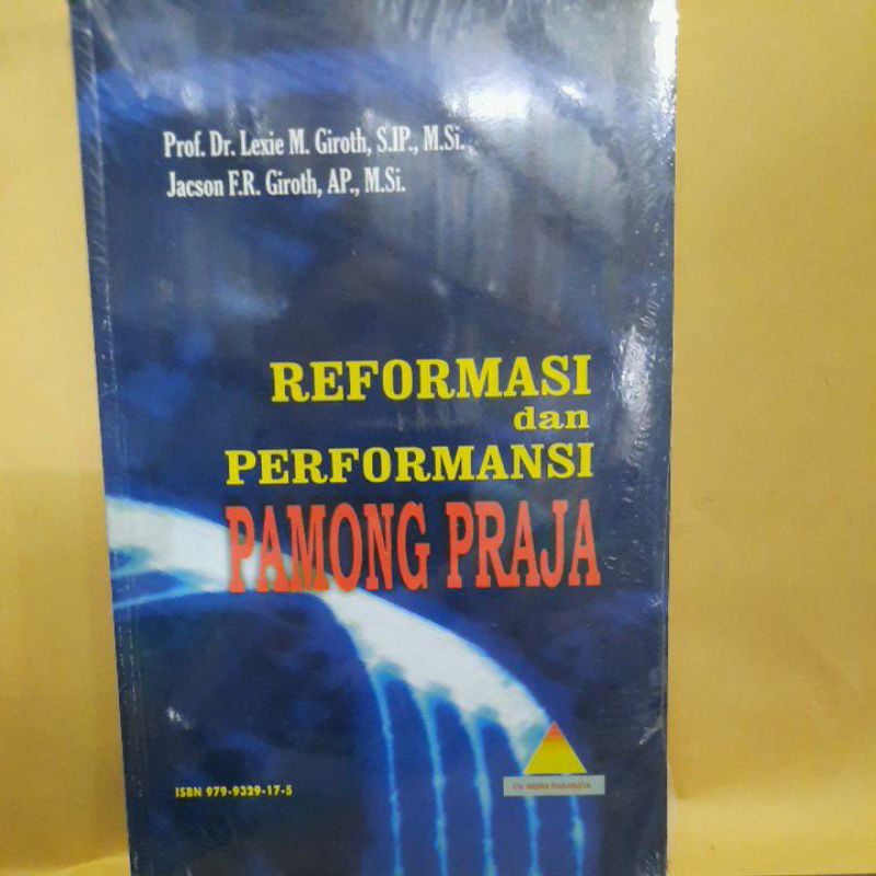 Cover REFORMASI DAN PERFORMANSI PAMONG PRAJA :  - / Dr. LEXIE M. GIROTH, S.IP., M.Si