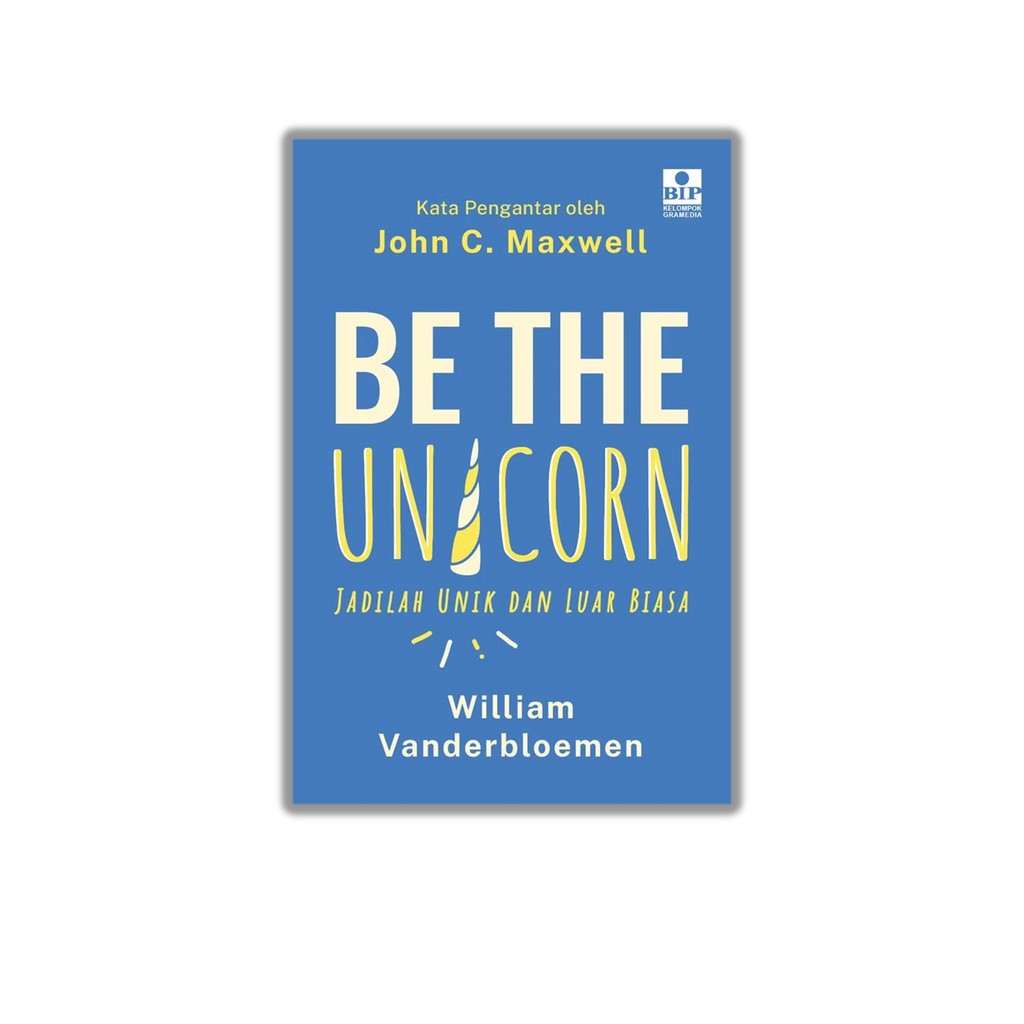 Cover BE THE UNICORN / WILLIAM VANDERBLOEMEN