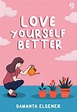 Cover LOVE YOUR SELF BETTER :  Sebuah Proses Untuk Memulihkan Trauma / SAMANTA ELSENER