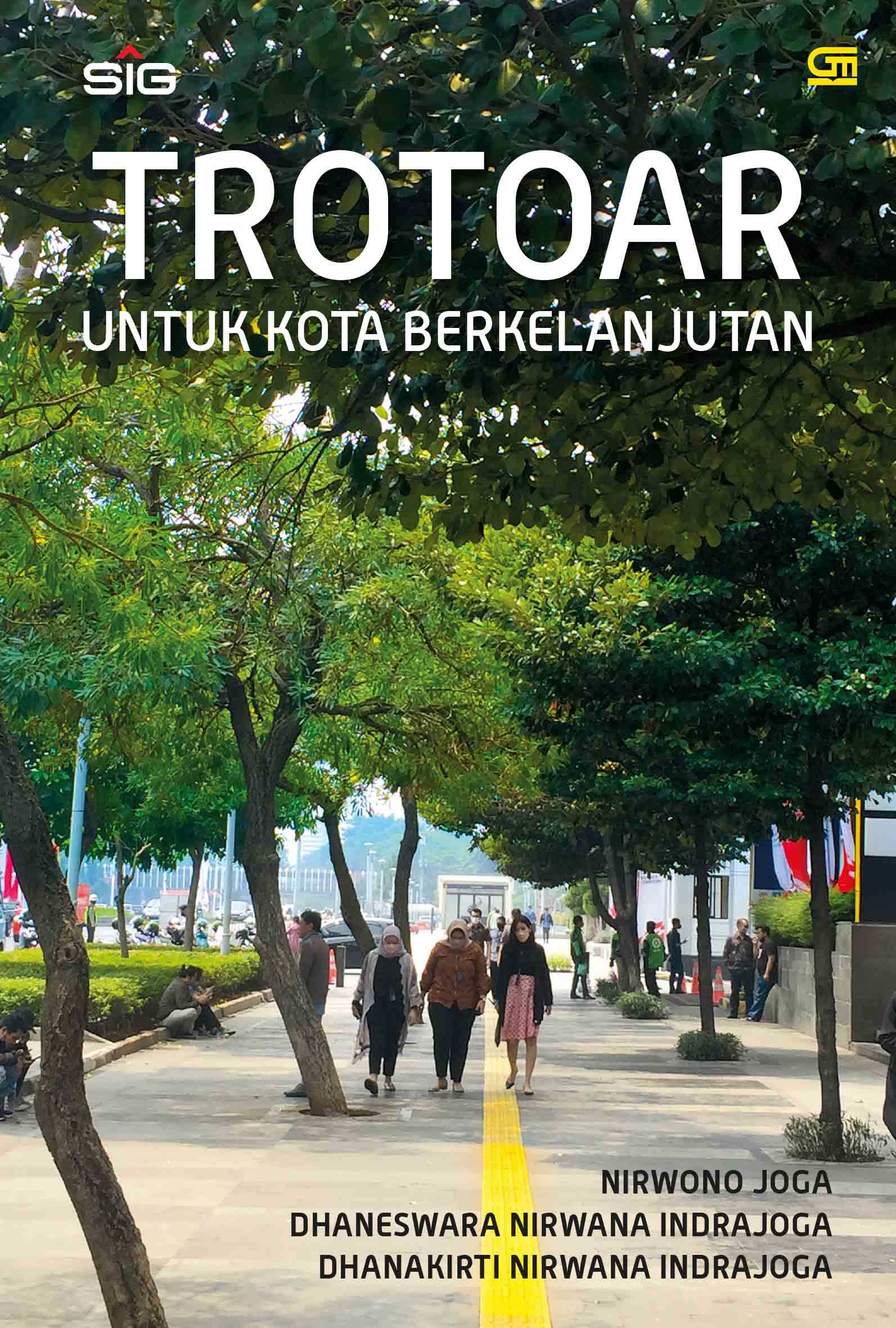 Cover TROTOAR UNTUK KOTA BERKELANJUTAN / NIRWONO JOGA, DHANESWARA NIRWANA INDRAJOGA,DHANAKIRTI NIRWANA INDRAJOGA