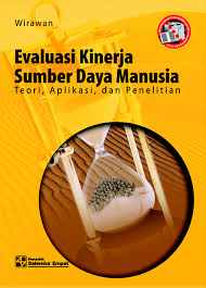 Cover EVALUASI KINERJA SUMBER DAYA MANUSIA :  Teori, Aplikasi, dan Penelitian / Dr. WIRAWAN, M.S.I., Sp.A., M.M., M.Si.