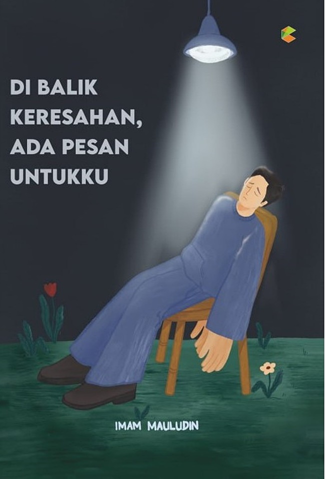 Cover DI BALIK KERESAHAN, ADA PESAN UNTUKKU / IMAM MAULUDIN