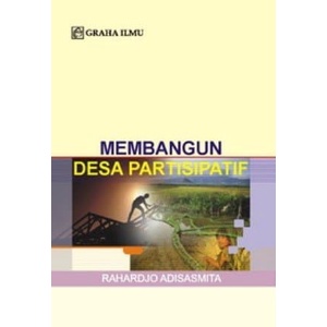 Cover MEMBANGUN DESA PARTISIPATIF, :  - / RAHARDJO ADISASMITA