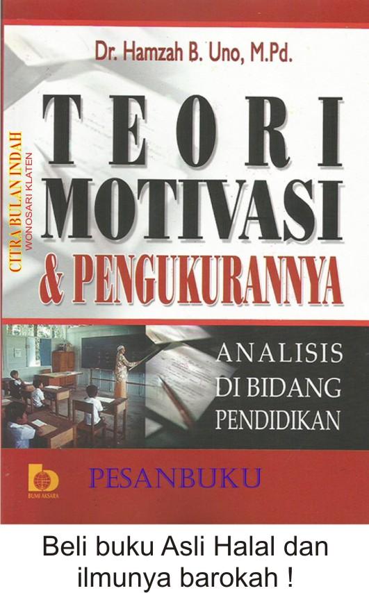 Cover TEORI MOTIVASI & PENGUKURANNYA :  ANALISIS DI BIDANG PENDIDIKAN / Dr. H. HAMZAH B, Uno, M.Pd.