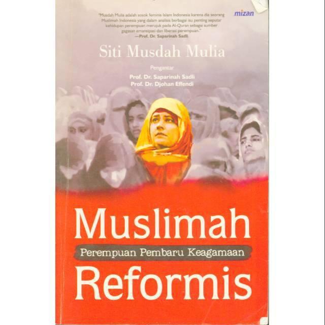 Cover MUSLIMAH REFORMIS :  Perempuan Pembaru Keagamaan / Prof. Dr. SITI MUSDAH MULIA, M.A.