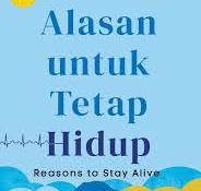 Cover ALASAN UNTUK TETAP HIDUP :  Melawan Depresi Dan Berdamai Dengan Diri Sendiri / MATT HAIG