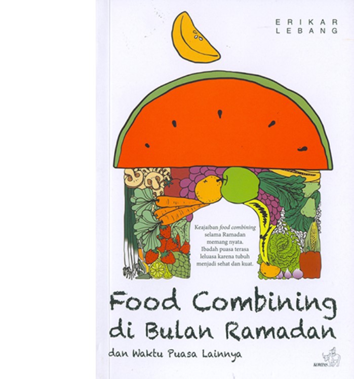 Cover FOOD COMBINING DI BULAN RAMADAN DAN WAKTU BULAN PUASA / ERIKAR LEBANG