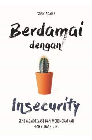 Cover BERDAMAI DENGAN SECURITY :  SENI MEMOTIVASI DAN MENINGKATKAN PENERIMAAN DIRI / SONY ADAMS