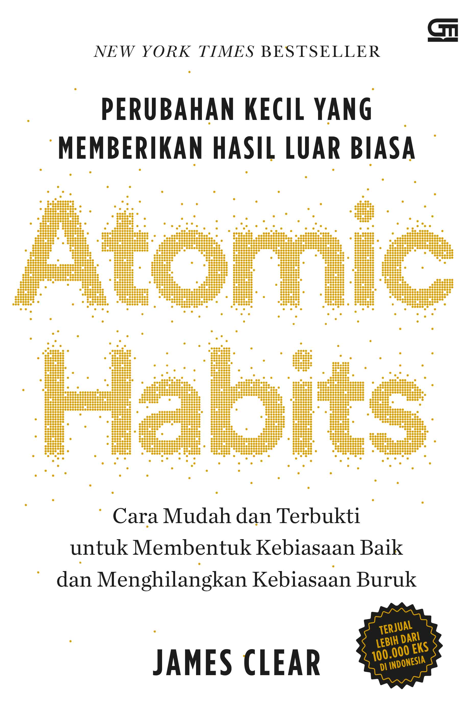 Cover PERUBAHAN KECIL YANG MEMBERIKAN HASIL LUAR BIASA, ATOMIC HABITS :  CARA MUDAH DAN TERBUKTI UNTUK MEMBENTUK KEBIASAAN / JAMES CLEAR
