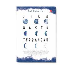 Cover JIKA WAKTU TERBANGUN / DWI RAHMI W.