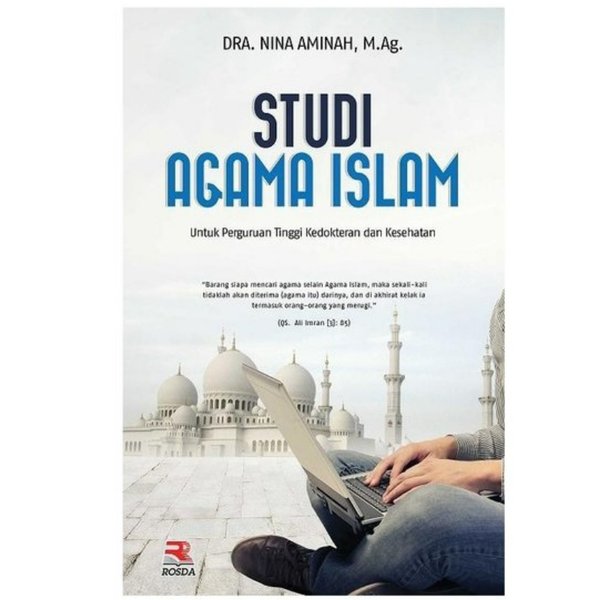 Cover STUDI AGAMA ISLAM :  Untuk Perguruan Tinggi Kedokteran dan Kesehatan / DRA. NINA AMINAH,M.Ag