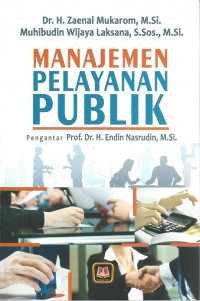 Cover MANAJEMEN PELAYANAN PUBLIK' / Dr. H. ZAENAL MUKAROM, M.Si