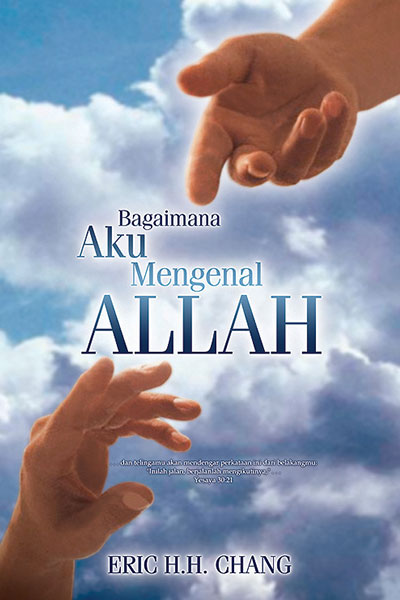 Cover BAGAIMANA AKU MENGENAL ALLAH / ERIC H.H. CHANG