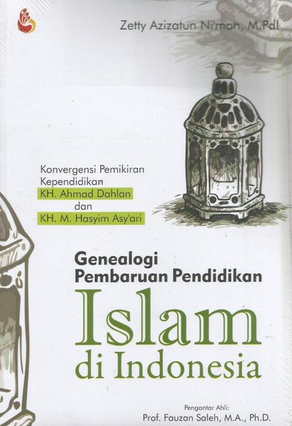 Cover GENEALOGI PEMBARUAN PENDIDIKAN ISLAM DI INDONESIA :  Konvergensi Pemikiran Kependidikan / ZETTY AZIZATUN NI'MAH, M,Pdi
