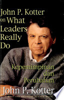 Cover WHAT LEARDERS REALLY DO :  Kepemimpinan dan Perubahan / JOHN P. KOTTER