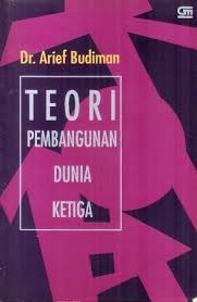 Cover TEORI PEMBANGUNAN DUNIA KETIGA / ARIEF BUDIMAN