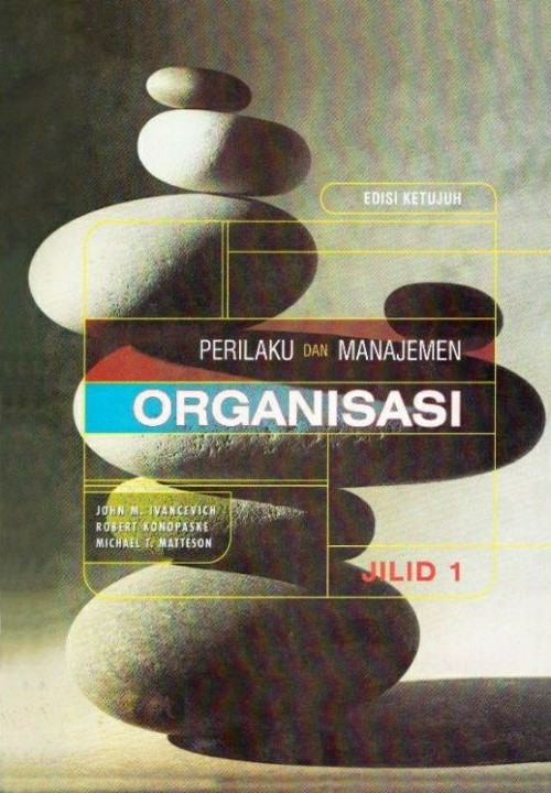 Cover Perilaku dan Manajemen Organisasi / John M. Ivancevich