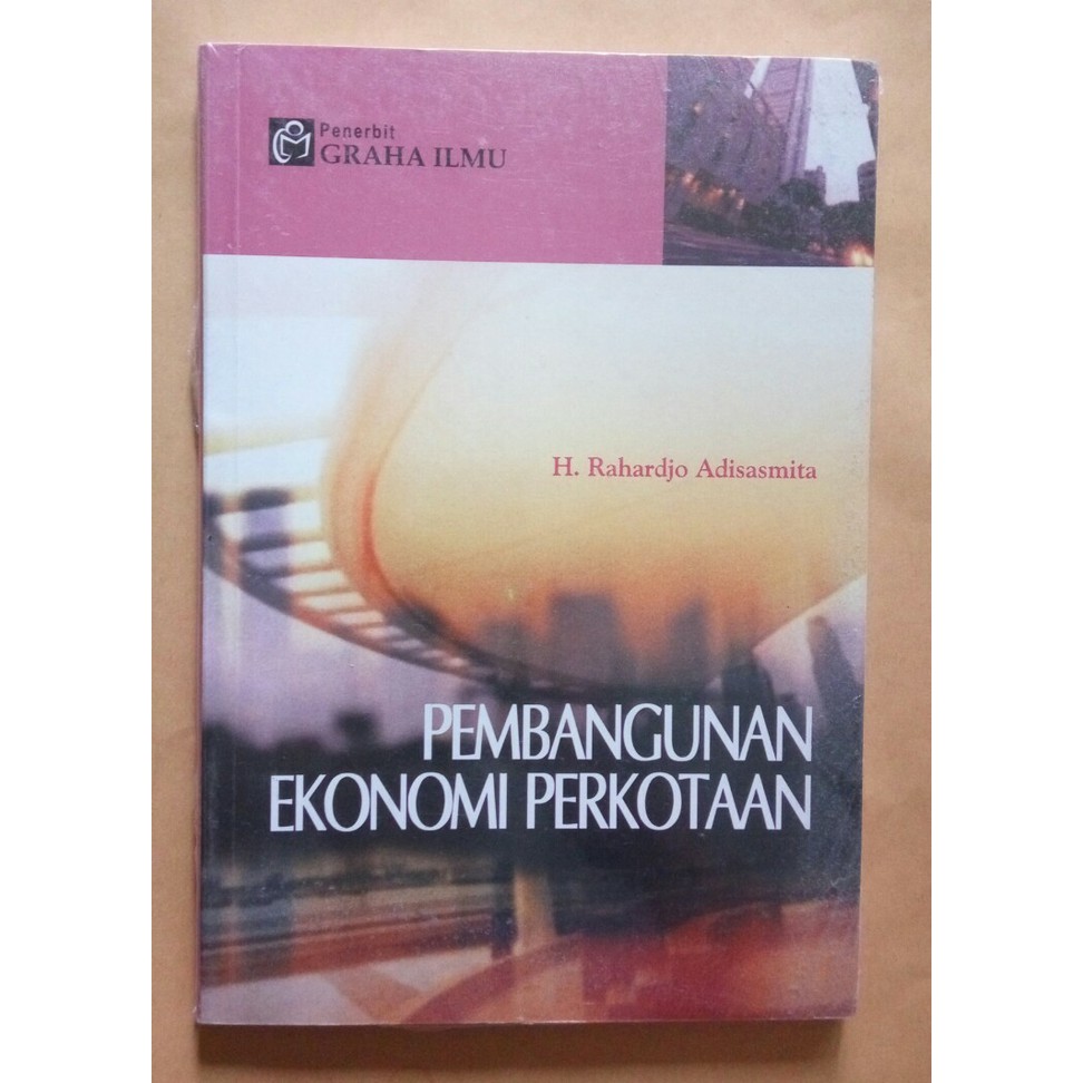 Cover Pembangunan Ekonomi Perkotaan / H. RAHARDJO ADISASMITA