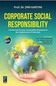 Cover CORPORATE SOCIAL RESPONSIBILITY :  Transformasi Konsep Sustainability Management dan Implementasi di Indonesia / DWI KARTINI