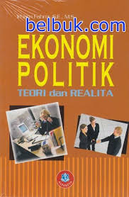 Cover EKONOMI POLITIK :  Teori dan Realita / IRHAM FAHMI