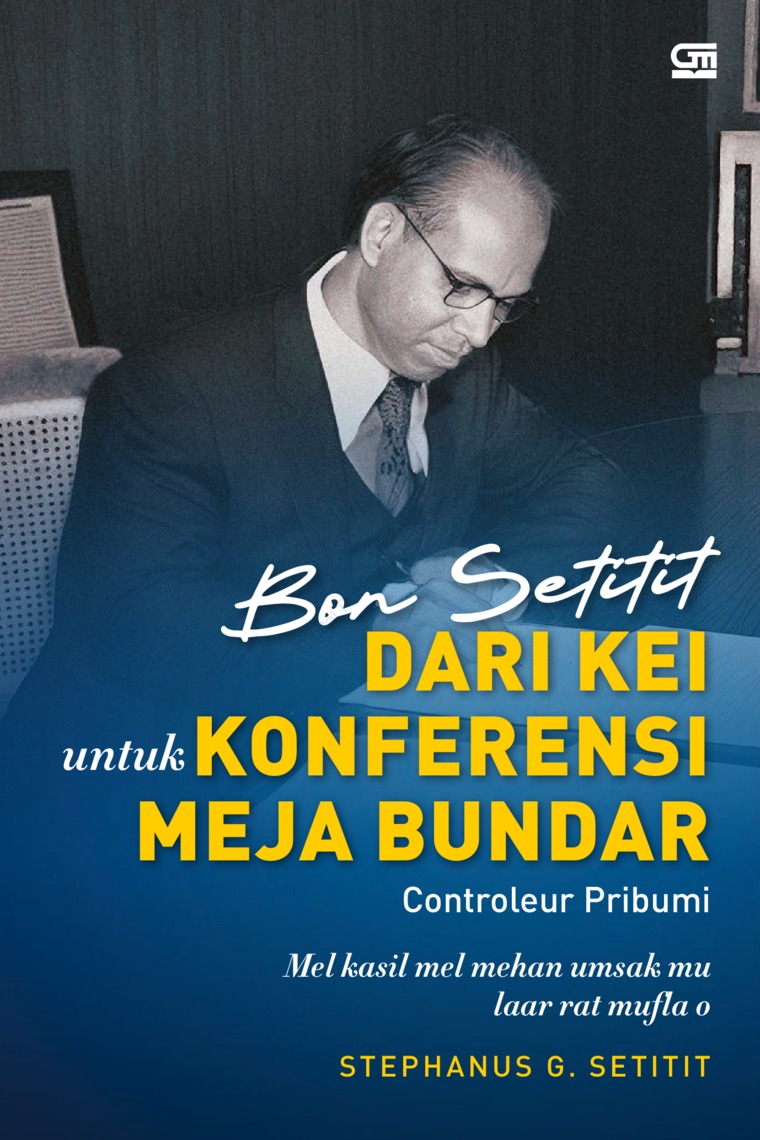 Cover DARI KEI UNTUK KONFERENSI MEJA BUNDAR :  Controleur Pribumi / STEPHANUS G. SETITIT