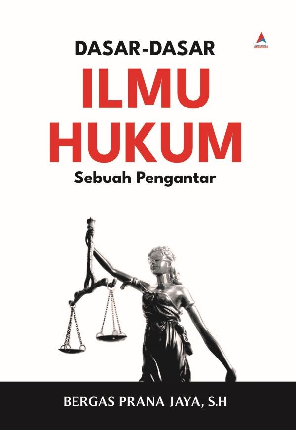 Cover DASAR - DASAR ILMU HUKUM SEBUAH PENGANTAR / BERGAS P., S.H