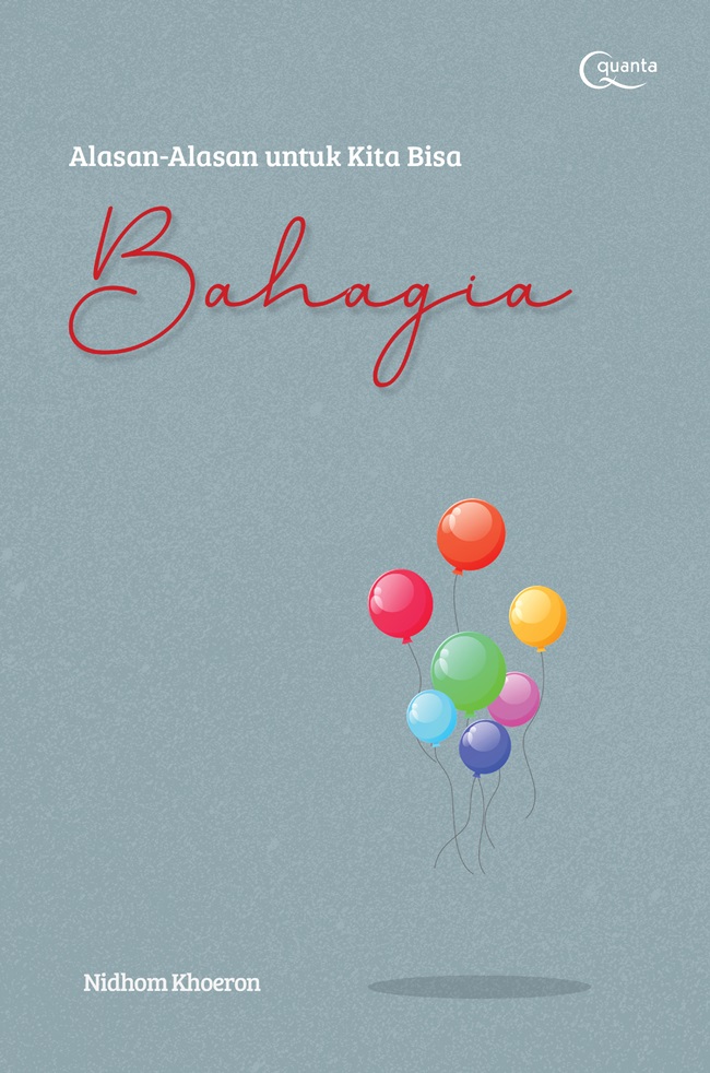 Cover ALASAN-ALASAN UNTUK KITA BISA BAHAGIA / NIDHOM KHOERON