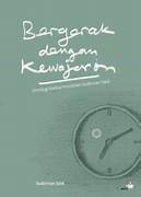 Cover BERGERAK DENGAN KEWAJARAN :  Antologi kedua pemikiran Sudirman Said / SUDIRMAN SAID