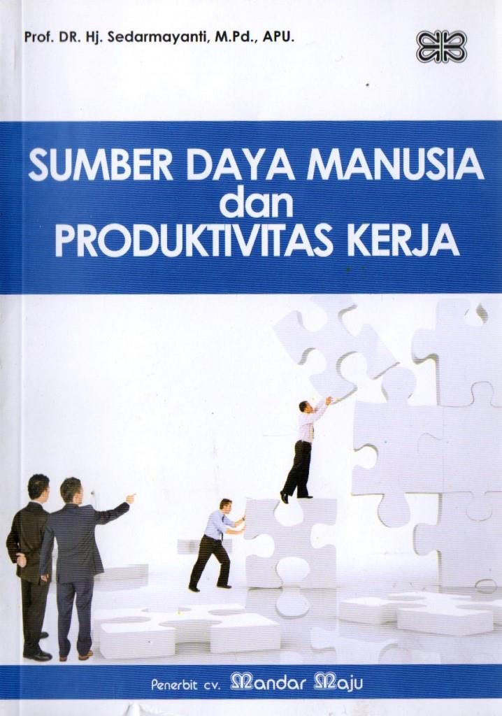 Cover SUMBER DAYA MANUSIA DAN PRODUKTIVITAS KERJA / SEDARMAYANTI