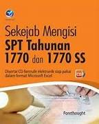 Cover Sekejab Mengisi SPT Tahunan 1770 dan 1770 SS :  Disertai CD formulir elektronik siap pakai dalam format Microsoft Excel / FORETHOUGHT