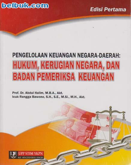 Cover Pengelolaan Keuangan Negara- Daerah :  Hukum, Kerugian Negara, dan Badan Pemeriksa Keuangan / ABDUL HALIM, ICUK RANGGA BAWONO