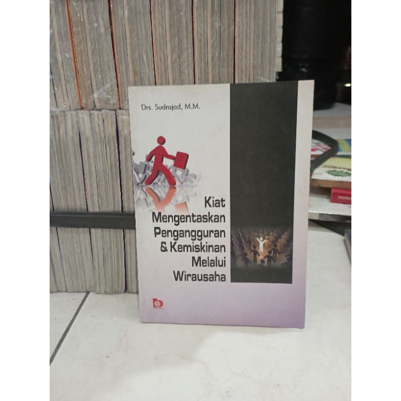Cover Kiat Mengentaskan Pengangguran dan Kemiskinan Melalui Wirausaha / SUDRADJAD