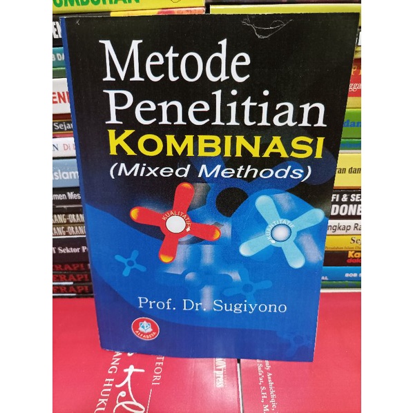 Cover METODE PENELITIAN KOMBINASI (MIXED METHODS) / PROF. DR. SUGIYONO