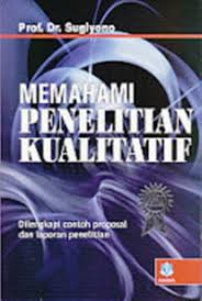 Cover MEMAHAMI PENELITIAN KUALITATIF :  dilengkapi contoh proposal dan laporan penelitian / Prof.Dr. SUGIYONO