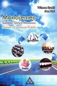 Cover Manajemen Sumber Daya Manusia dalam Organisasi Publik / Prof. Dr. H. Wirman Syafri, M.Si dkk