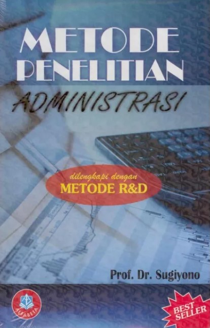 Cover METODE PENELITIAN ADMINISTRASI DILENGKAPI DENGAN METODE R&D / PROF. DR. SUGIYONO