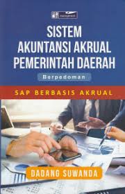 Cover SISTEM AKUNTANSI AKRUAL PEMERINTAH DAERAH' :  SAP Berbasis Akrual / DADANG SUWANDA