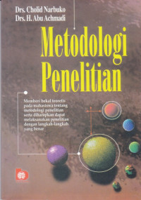 Cover METODOLOGI PENELITIAN ' :  Memberi Bekal Teoretis pada Mahasiswa tentang Metodologi Penelitian serta Diharapkan Dapat Melaksanakan Penelitian dengan Langkah-Langkah yang Benar / Drs. CHOLID NARBUKO